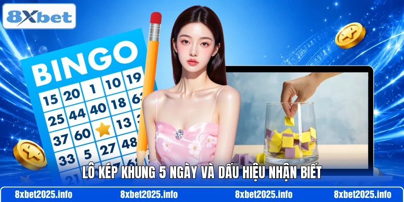 Lô kép khung 5 ngày và dấu hiệu nhận biết