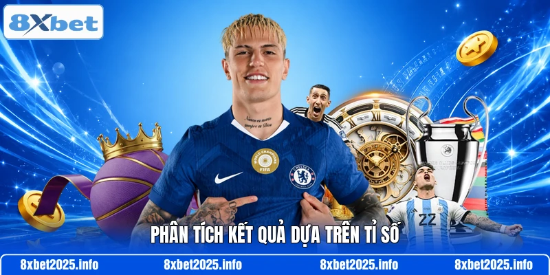 Phân tích kết quả dựa trên tỉ số